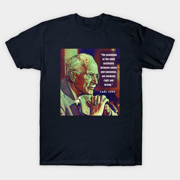 Carl Jung  portrait and quote: As far as we can discern, the sole purpose of human existence... T-Shirt by artbleed